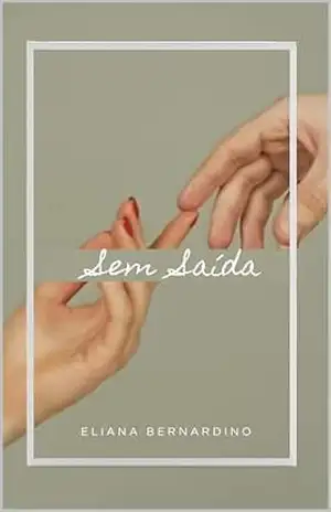 Sem Saída – Eliana Bernardino Sem Saída – Eliana Bernardino