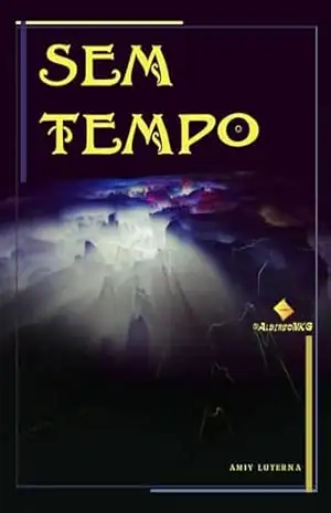 Sem tempo: Aventuras de Amiy Luterna - AlbireoMKG