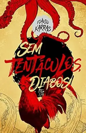 Sem tentáculos, diabos! – Flávio Karras