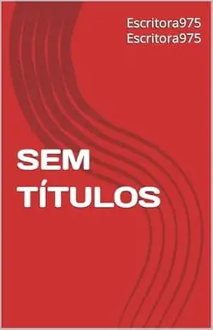 Capa do livro SEM TÍTULOS - Escritora975 Escritora975