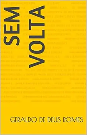 Capa do livro SEM VOLTA - Geraldo de Deus Romes