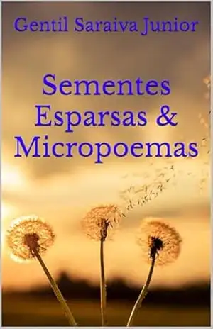 Sementes Esparsas & Micropoemas – Gentil  Saraiva Junior