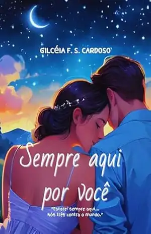 Sempre aqui por você – Gilceia Farias da Silva Cardoso Sempre aqui por você – Gilceia Farias da Silva Cardoso