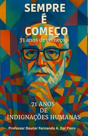 Sempre É Começo – Professor Doutor Fernando Dal A Piero