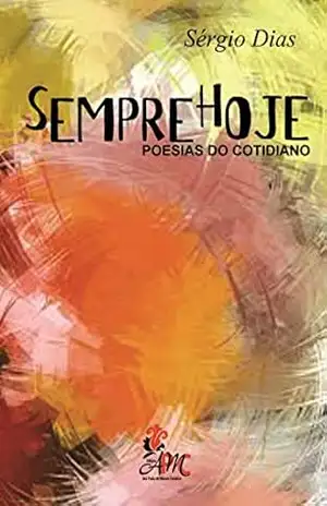 SEMPRE HOJE – Sérgio Dias SEMPRE HOJE – Sérgio Dias
