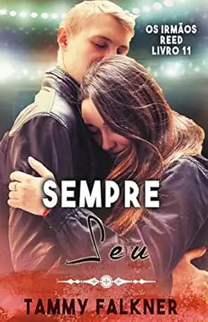 Sempre Seu (Os irmãos Reed Livro 11) – Tammy  Falkner