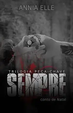 Sempre: Um conto de Natal (Máfia Peça–Chave) – Annia Elle