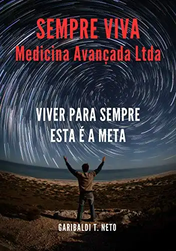 Baixar Sempre Viva Medicina Avançada Ltda: Viver para sempre, esta é a Meta (Trilogia – Karma Livro 2) pdf, epub, mobi, eBook