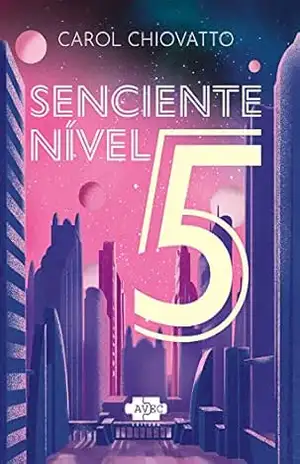 Senciente nível 5 – Carol Chiovatto