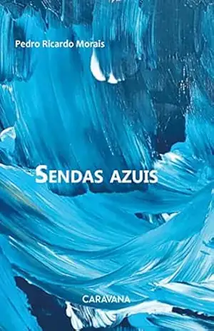 Sendas azuis – Pedro Ricardo Morais Sendas azuis – Pedro Ricardo Morais