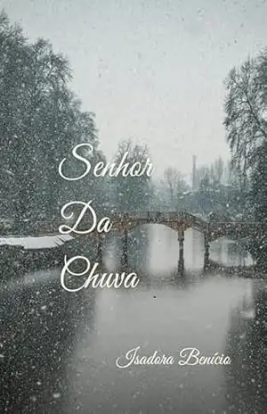 Senhor da Chuva – Isadora Benício de Sousa Dias Senhor da Chuva – Isadora Benício de Sousa Dias