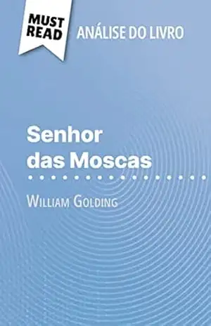 Senhor das Moscas de William Golding (Análise do livro): Análise completa e resumo pormenorizado do trabalho – Florence Hellin Senhor das Moscas de William Golding (Análise do livro): Análise completa e resumo pormenorizado do trabalho – Florence Hellin