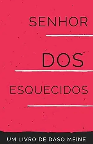 SENHOR DOS ESQUECIDOS – DASO MEINE SENHOR DOS ESQUECIDOS – DASO MEINE