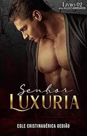 Capa do livro SENHOR LUXÚRIA (Hills e Agregados Livro 2) - Egle Cristina