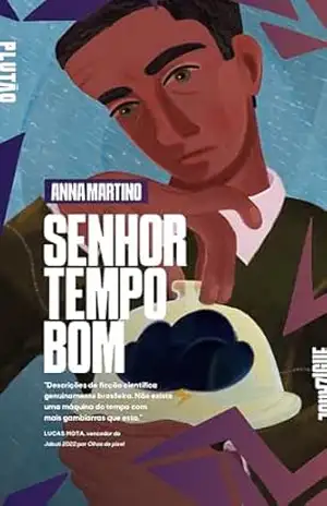 Senhor Tempo Bom (Tempo pretérito Livro 1) – Anna Martino Senhor Tempo Bom (Tempo pretérito Livro 1) – Anna Martino