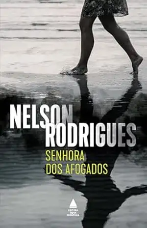 Senhora dos afogados: Tragédia em três atos – Nelson Rodrigues