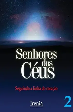 Senhores dos Céus – Vol.2: Seguindo a linha do coração – Irenia