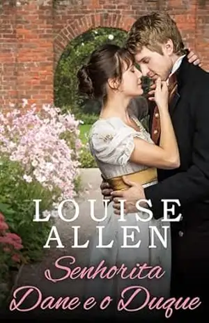 Senhorita Dane e o Duque: Um romance da época da regência – Louise Allen