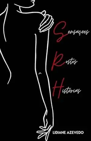 Capa do livro Sensações, Rostos, Histórias (Momentos, pensamentos, porquês) - Lidiane  Azevedo