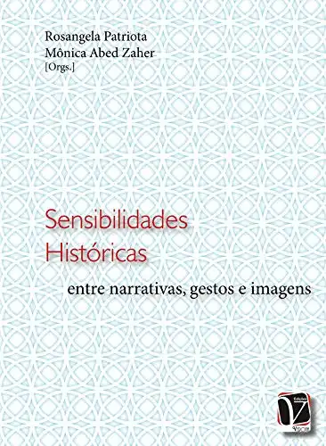 Baixar Sensibilidade históricas: entre narrativas, gestos e imagens pdf, epub, mobi, eBook