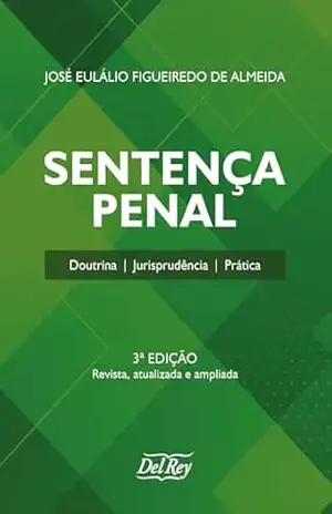 Sentença Penal – José Eulálio Figueiredo de Almeida Sentença Penal – José Eulálio Figueiredo de Almeida