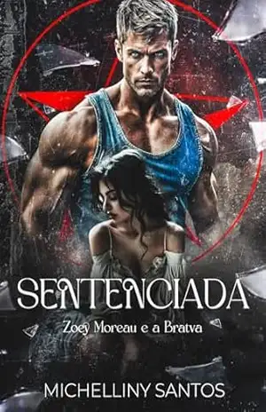 Capa do livro Sentenciada: Zoey Moreau e a Bratva (Irmãos Moreau Livro 2) - Michelliny Santos