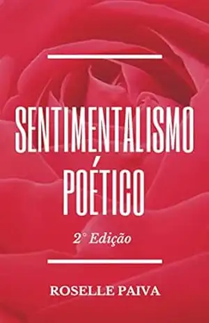 Capa do livro Sentimentalismo Poético - Roselle Paiva
