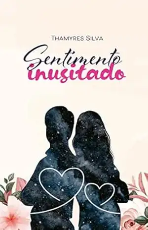 Sentimento inusitado – Thamyres Silva
