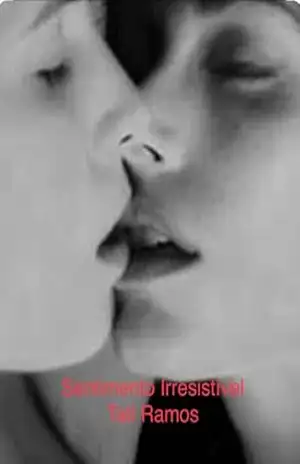 Capa do livro SENTIMENTO IRRESISTÍVEL - TATI  RAMOS