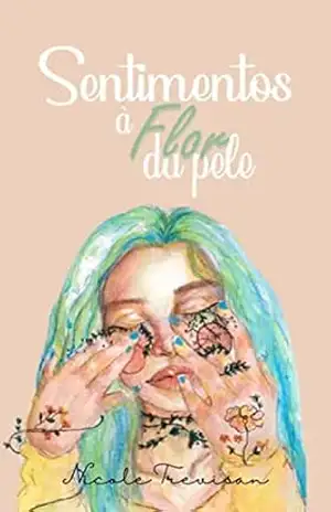 Sentimentos à flor da pele - Nicole Trevisan Sentimentos à flor da pele - Nicole Trevisan