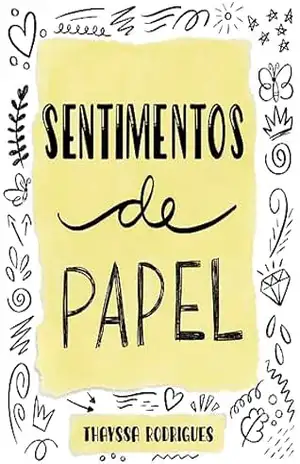 Sentimentos de papel – Thayssa Rodrigues