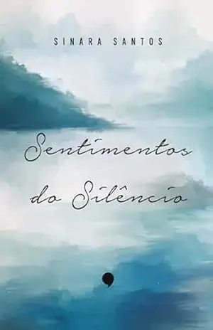Sentimentos do Silêncio – Sinara Santos