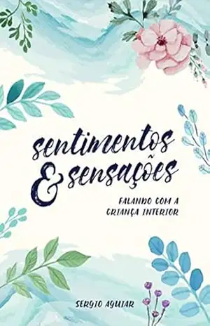 Sentimentos E Sensações – Sergio Aguiar