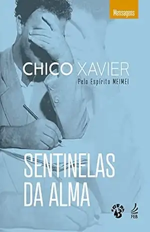 Sentinelas da alma (IDEAL) – Francisco Cândido Xavier