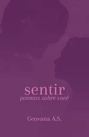 sentir: poemas sobre você – Geovana A.S.