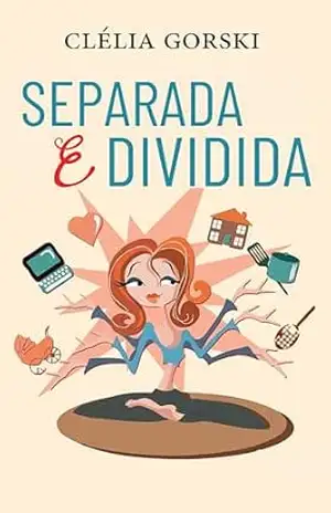 SEPARADA E DIVIDIDA – Clélia Gorski