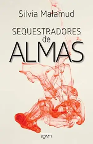 Sequestradores de Almas – Silvia Malamud Sequestradores de Almas – Silvia Malamud