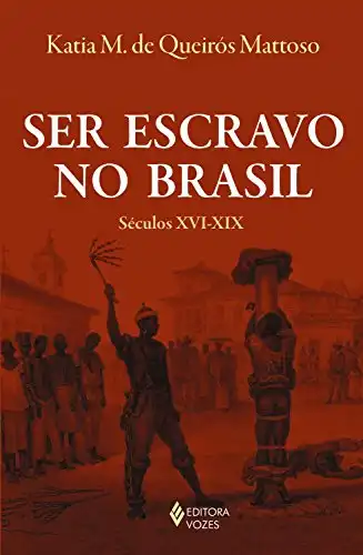 Baixar Ser escravo no Brasil: Séculos XVI – XIX pdf, epub, mobi, eBook