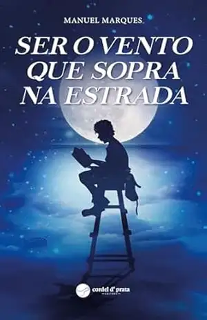 Ser o vento que sopra na estrada - Manuel Marques Ser o vento que sopra na estrada - Manuel Marques