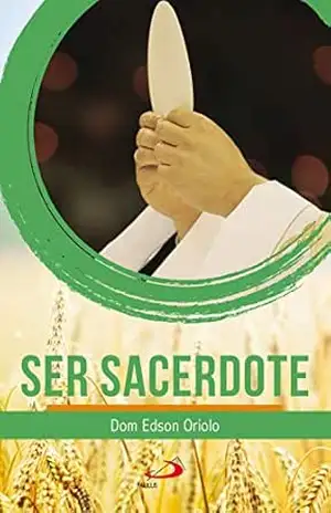 Ser Sacerdote (Avulso) – Dom Edson Oriolo