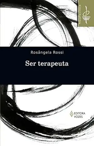 Capa do livro Ser terapeuta (Filosofia Clinica) - Rosângela Rossi
