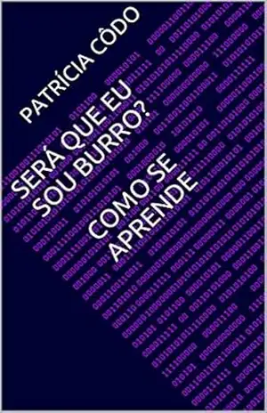 será que eu sou BURRO?: COMO SE APRENDE – PATRÍCIA CÔDO