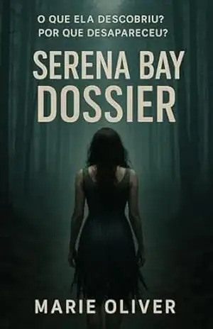Serena Bay Dossier – Marie Oliver