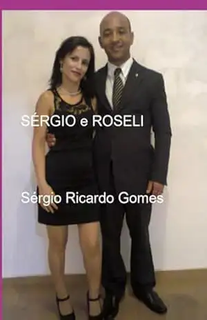 Sérgio E Roseli – Sérgio Ricardo Gomes