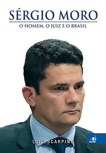 Baixar Sérgio Moro: o homem, o juiz e o Brasil pdf, epub, mobi, eBook