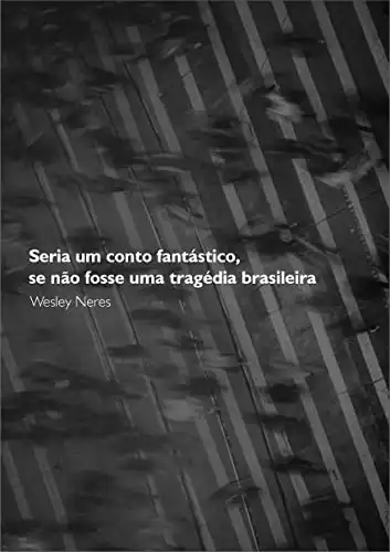 Baixar Seria um conto fantástico, se não fosse uma tragédia Brasileira pdf, epub, mobi, eBook