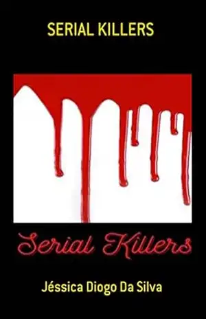 Serial Killers - Jéssica Diogo Da Silva
