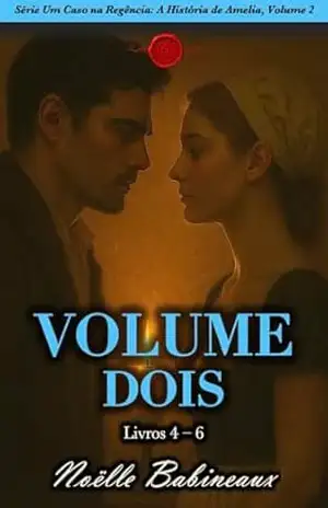 Série A Regency Affair: A História de Amelia, Volume 2: Livros 4–6 • Uma coleção de romances curtos, sensuais e ambientados na Regência, sobre o desejo … Um Caso na Regência: A História de Amelia) – Noëlle Babineaux