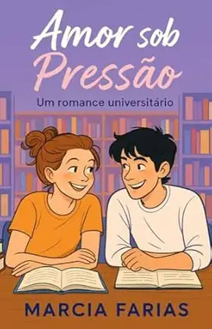 Série Amor Sob Pressão, Vol. 1: O começo de tudo – Marcia Farias