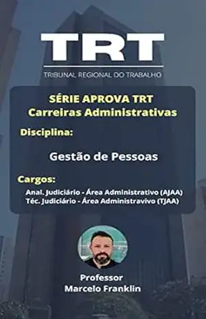 Série Aprova TRT – Gestão de Pessoas – Marcelo Franklin